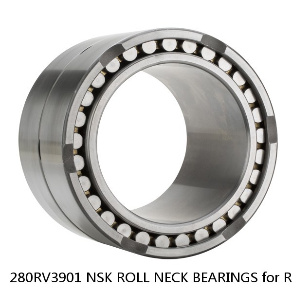 280RV3901 NSK ROLL NECK BEARINGS for ROLLING MILL