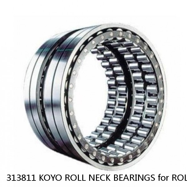 313811 KOYO ROLL NECK BEARINGS for ROLLING MILL