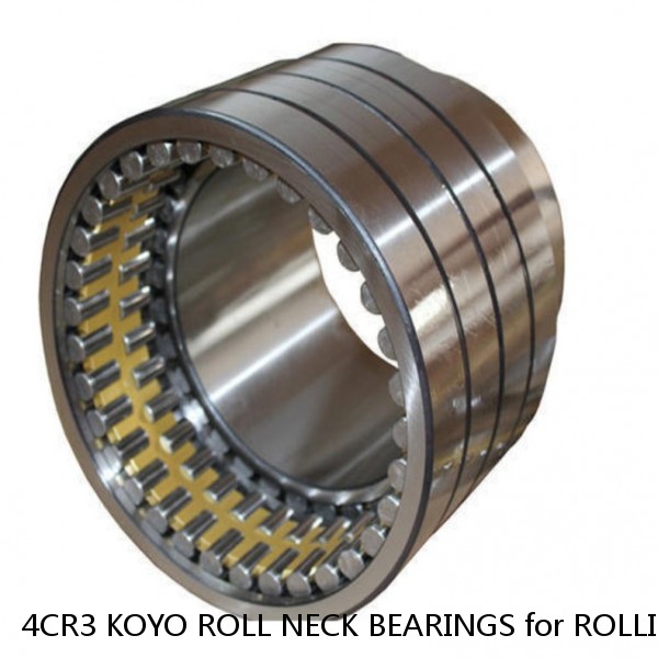 4CR3 KOYO ROLL NECK BEARINGS for ROLLING MILL